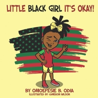 Little Black Girl Its Okay B08NF337SX Book Cover