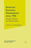 American Economic Development Since 1945: Growth, Decline and Rejuvenation 0333345347 Book Cover
