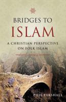 Bridges to Islam: A Christian Perspective on Folk Islam 0830856153 Book Cover