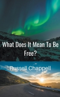 What Does It Mean To Be Free? B0CG2XHYKJ Book Cover