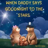 When Daddy Says Goodnight to the Stars 108813484X Book Cover