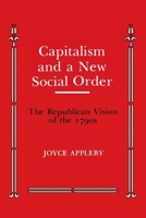 Capitalism and a New Social Order (Anson G. Phelps Lectureship on Early American History) 0814705839 Book Cover