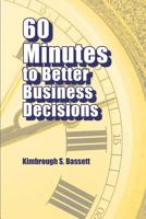 60 Minutes to Better Business Decisions 141962511X Book Cover