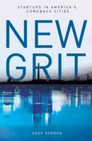 New Grit: Startups in America's Comeback Cities 1641373067 Book Cover