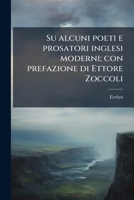 Su alcuni poeti e prosatori inglesi moderni; con prefazione di Ettore Zoccoli 1172267871 Book Cover