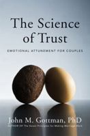 The Science of Trust: Emotional Attunement for Couples B005459RHI Book Cover