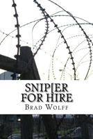 SNIP[ER for HIRE: Tthe STORY OF A PAID KILLER 1537300873 Book Cover