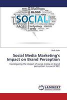 Social Media Marketing's Impact on Brand Perception 3659478296 Book Cover