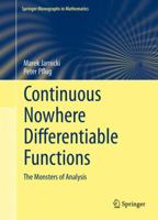 Continuous Nowhere Differentiable Functions: The Monsters of Analysis 3319126695 Book Cover