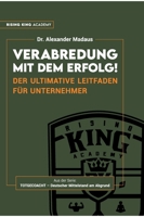 Verabredung mit dem Erfolg: Der ultimative Leitfaden f�r Unternehmer 3347108140 Book Cover