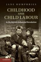 Childhood and Child Labour in the British Industrial Revolution 0521248965 Book Cover