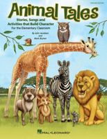 Animal Tales: Stories, Songs and Activities that Build Character 1423413296 Book Cover