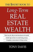The $Hort Book to Long-Term Real Estate Wealth 0982553501 Book Cover