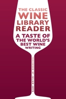 The Classic Wine Library Reader: A Taste of the World's Best Wine Writing 1913141713 Book Cover