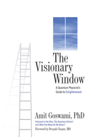 The Visionary Window: A Quantum Physicist's Guide to Enlightment 0835607933 Book Cover