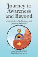 Journey to Awareness and Beyond 1436344646 Book Cover