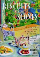 Biscuits and Scones: 62 Recipes from Breakfast Biscuits to Homey Desserts 0517563452 Book Cover