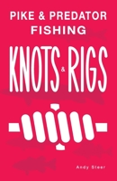 Pike & Predator Fishing Knots and Rigs 1539344258 Book Cover