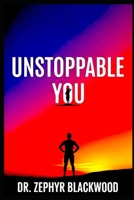 Unstoppable You B0FK5X5G89 Book Cover