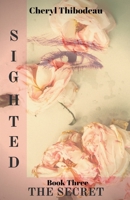 Sighted: The Secret 1393333826 Book Cover