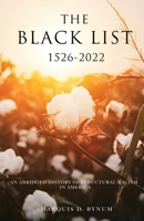 The Black List 1526 -2022: An Abridged History of Structural Racism in America B0B4BYSS8J Book Cover