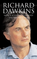 Richard Dawkins: How a Scientist Changed the Way We Think 0199214662 Book Cover