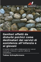 Genitori affetti da disturbi psichici come destinatari dei servizi di assistenza all'infanzia e ai giovani 6209910726 Book Cover