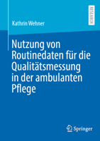 Nutzung Von Routinedaten Für Die Qualitätsmessung in Der Ambulanten Pflege 3658453222 Book Cover