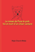 Le roman de Puce le york: vie et mort d’un chien vantard (French Edition) B07QSPJDC1 Book Cover