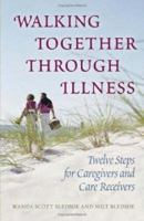 Walking Together Through Illness: Twelve Steps for Caregivers And Care Receivers 0806652926 Book Cover