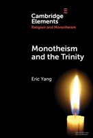 Monotheism and the Trinity (Elements in Religion and Monotheism) 1009511971 Book Cover