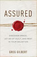 Assured: Discover Grace, Let Go of Guilt, and Rest in Your Salvation 0801093228 Book Cover