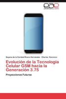Evolución de la Tecnología Celular GSM hacia la Generación 3.75: Proyecciones Futuras 3848462524 Book Cover