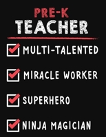 Pre-K Teacher Multi-Talented Miracle Worker Superhero Ninja Magician: Pre-K Teacher Weekly Monthly 2020 Planner Organizer, Calendar Schedule, Inspirational Quotes Includes Quotes & Holidays 1706221819 Book Cover
