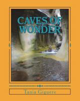 Caves of Wonder 1722329335 Book Cover