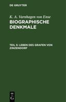 Leben Des Grafen Ludwig Von Zinzendorf: Aus: Biographische Denkmale, Theil 5 3863823451 Book Cover