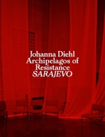 Archipelagos of Resistance: Sarajevo 3960701268 Book Cover