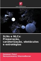 SLNs e NLCs: Preparação, caraterização, obstáculos e estratégias (Portuguese Edition) 6207904516 Book Cover