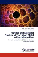 Optical and Electrical Studies of Transition Metal in Phosphate Glass 3659190853 Book Cover