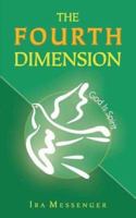 The Fourth Dimension: God Is Spirit 1587364107 Book Cover