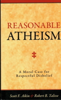 Reasonable Atheism: A Moral Case For Respectful Disbelief 1616143835 Book Cover