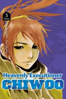 Heavenly Executioner Chiwoo, Vol. 5 0759528829 Book Cover