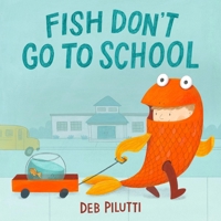 Fish Don't Go to School 031656527X Book Cover