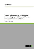 Fußball - Einführung in das Zusammenspiel durch Bewältigung von taktischen Spielformen 3640805429 Book Cover