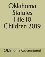 Oklahoma Statutes Title 10 Children 2019 1702313883 Book Cover