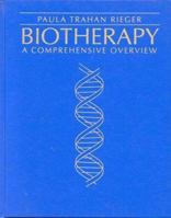 Biotherapy: A Comprehensive Overview (Jones and Bartlett Series in Oncology) 0867207078 Book Cover