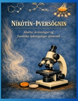 Nikótínþverögunin: Áhætta, ávinningur og framtíðarmeðferðir B0H95CMP5Y Book Cover