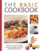 The Basic Cookbook: 100's of Easy-to-follow Simple Recipes with Budget, Vegetarian and Healthy Alternatives 1847862721 Book Cover
