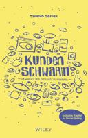 Kundenschwarm: Die Wahrheit über erfolgreiche Verkäufer (German Edition) 3527511040 Book Cover