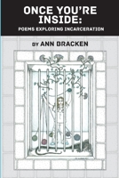 Once You're Inside: Poems Exploring Incarceration 0578867680 Book Cover